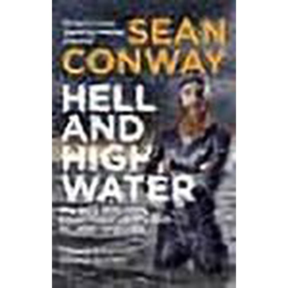 Hell and High Water Sean Conway (Paperback)
