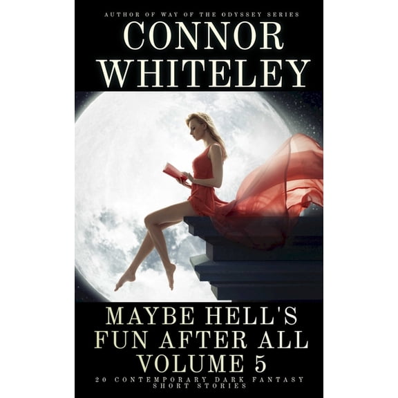 Hell's Place Contemporary Fantasy S Maybe Hell's Fun After All Volume 5: 20 Dark Contemporary Fantasy Short Stories, (Paperback)
