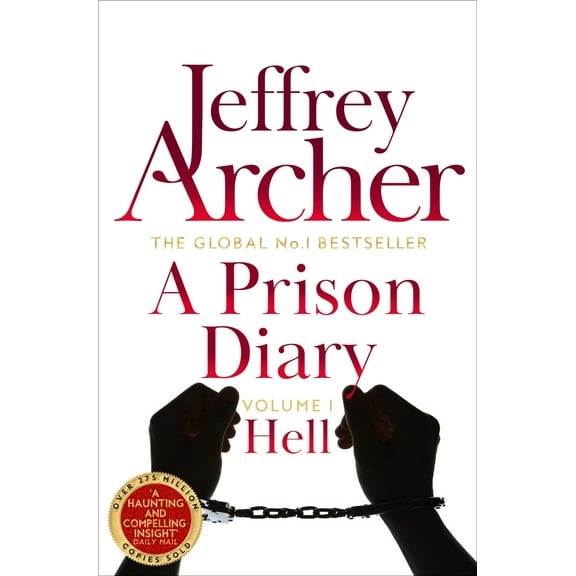 Hell by Jeffrey Archer : A Prison Diary Volume I 2023 Paperback NEW