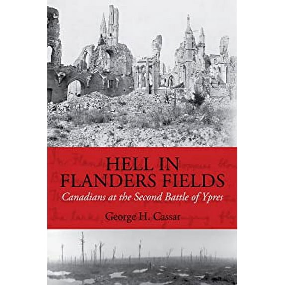 Pre-Owned Hell in Flanders Fields: Canadians at the Second Battle of Ypres (Hardcover) 1554887283 9781554887286