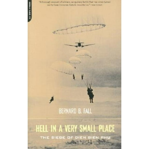 Hell in a Very Small Place: The Siege of Dien Bien Phu, (Paperback)