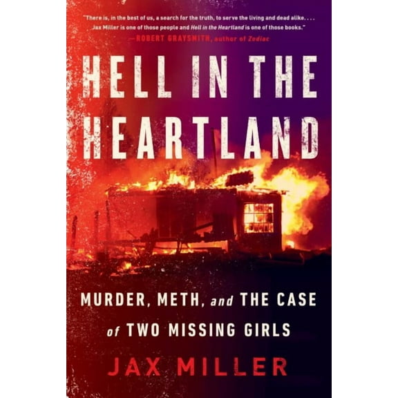 Hell in the Heartland : Murder, Meth, and the Case of Two Missing Girls (Paperback)
