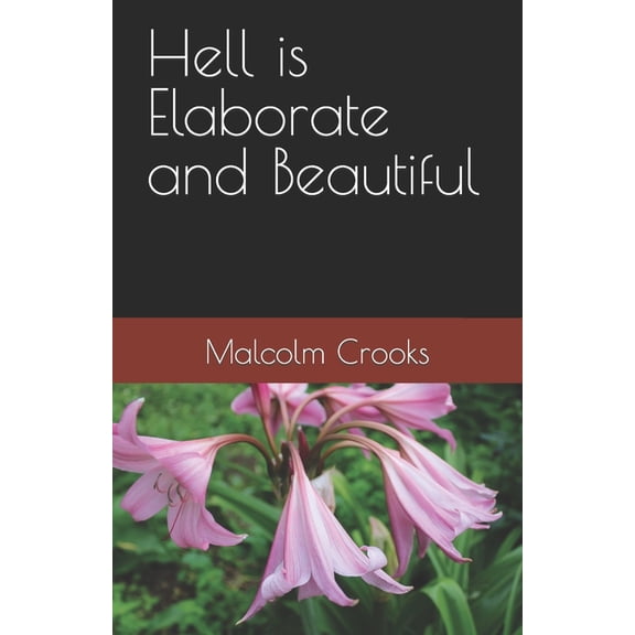 Hell is Elaborate and Beautiful (Paperback)