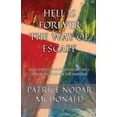 thumbnail image 1 of Hell is Forever: The Way of Escape: An In-Depth Look at Death and Hell, Providing Hope for the Hopeless (Paperback), 1 of 1