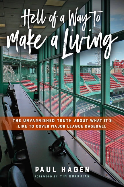 Hell of a Way to Make a Living: The Unvarnished Truth about What It's Like to Cover Major League Baseball, (Paperback)