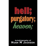 Hell; purgatory; heaven Paperback