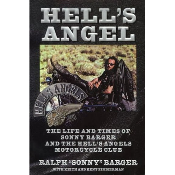 Pre-Owned Hell's Angel: The Life and Times of Sonny Barger and the Hell's Angels Motorcycle Club (Hardcover) 0688176933 9780688176938