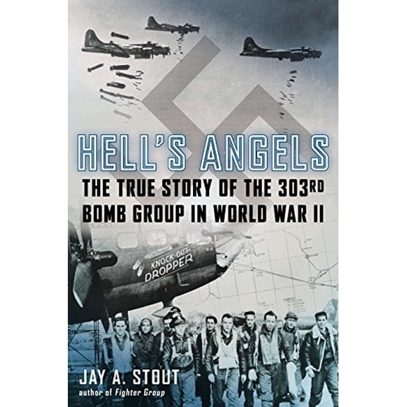 Pre-Owned Hell's Angels: The True Story of the 303rd Bomb Group in World War II (Hardcover) 0425274098 9780425274095