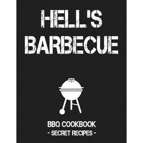 Hell's BBQ: BBQ Cookbook - Secret Recipes for Men, (Paperback)