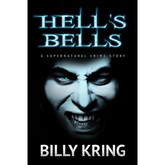 Hell's Bells: A Supernatural Crime Story