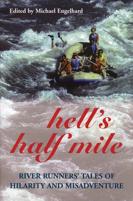 Hell's Half Mile: River Runners' Tales of Hilarity and Misadventure (Paperback) - image 1 of 1