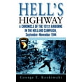 thumbnail image 1 of Hell's Highway : A Chronicle of the 101st Airborne in the Holland Campaign, September-November 1944, 1 of 1