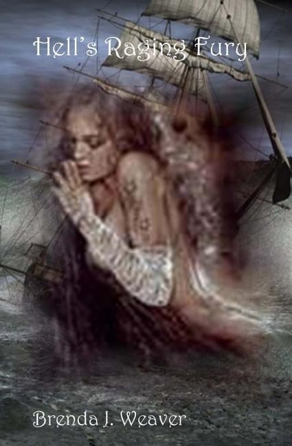 Hell's Raging Fury (Paperback) by Brenda J Weaver
