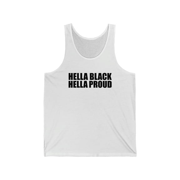 Hella Black Hella Proud Unisex Tank Top, XS-2XL Black Power Black Pride