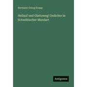 Hellauf und Glattaweg! Gedichte in Schw bischer Mundart, Paperback