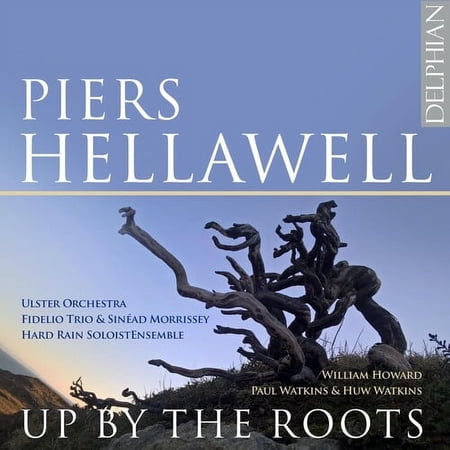Hellawell / Fidelio Trio / Ulster Orchestra - Up By the Roots - Music & Performance - CD
