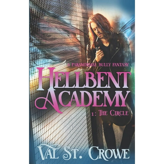 Hellbent Academy: The Circle : A Paranormal Bully Urban Fantasy (Series #1) (Paperback)