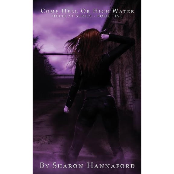 Hellcat: Come Hell or High Water (Hellcat Series Book 5) (Series #5) (Paperback)