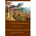 thumbnail image 1 of Helle Herbstlichter: ErzÃ¤hlungen und Gedichte, (Paperback), 1 of 1
