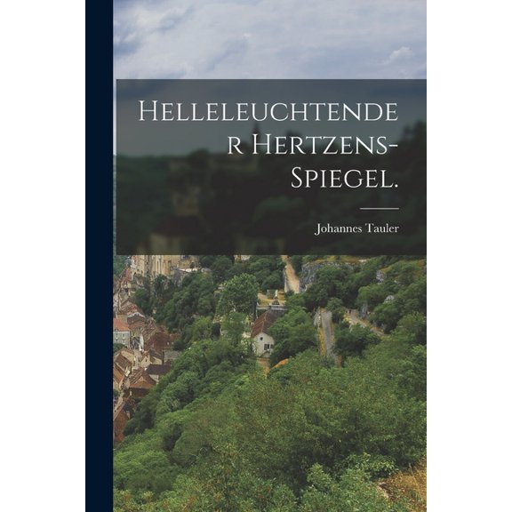 Helleleuchtender Hertzens-Spiegel. (Paperback)