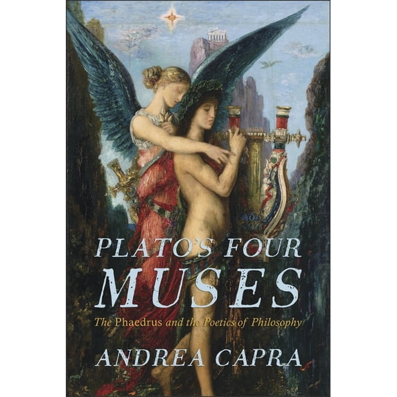 Hellenic Studies Plato's Four Muses: The Phaedrus and the Poetics of Philosophy, Book 67, (Paperback)
