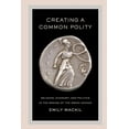 thumbnail image 1 of Hellenistic Culture and Society: Creating a Common Polity : Religion, Economy, and Politics in the Making of the Greek Koinon (Series #55) (Edition 1) (Hardcover), 1 of 1