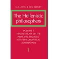 thumbnail image 1 of Hellenistic Philosophers The Hellenistic Philosophers: Volume 1, Translations of the Principal Sources with Philosophical Commentary, Book 1, (Paperback), 1 of 1