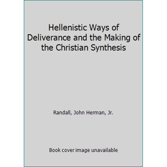 Pre-Owned Hellenistic ways of deliverance and the making of the Christian synthesis (Hardcover) 0231033273 9780231033275