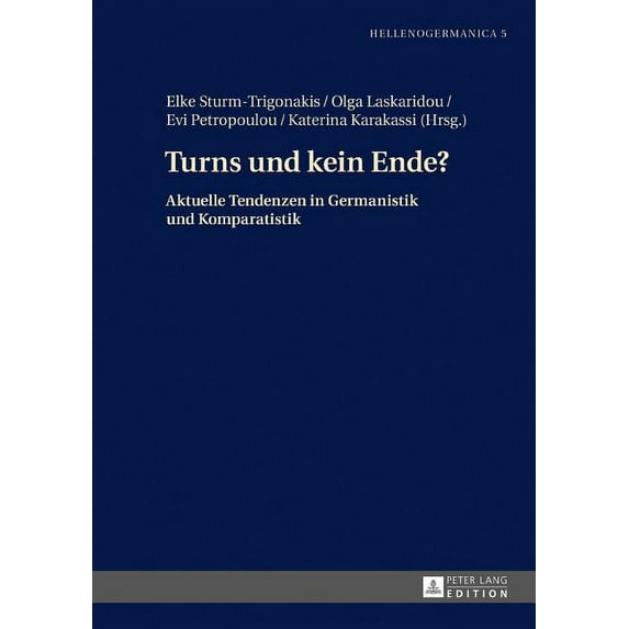 Hellenogermanica: Turns und kein Ende?: Aktuelle Tendenzen in Germanistik und Komparatistik (Hardcover)