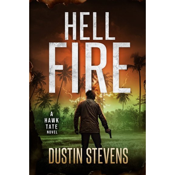 Hellfire: A Hawk Tate Novel (Paperback) by Dustin Stevens