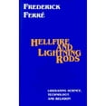 thumbnail image 1 of Pre-Owned Hellfire and Lightning Rods: Liberating Science, Technology, Religion (Paperback 9780883449882) by Frederick Ferre, 1 of 1