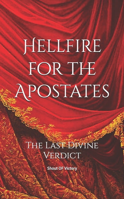 The Charismatic Dilemma: Discerning Trut Hellfire for the Apostates: The Last Divine Verdict, Book 1, (Paperback)
