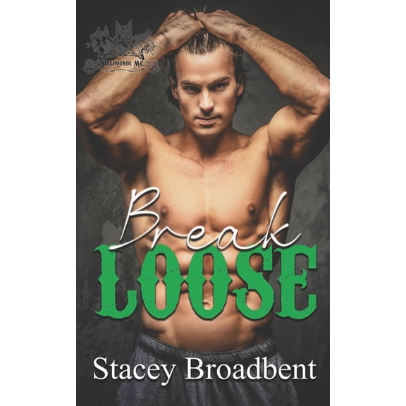 Hellhounds MC Break Loose: Hellhounds MC, Book 2, (Paperback)