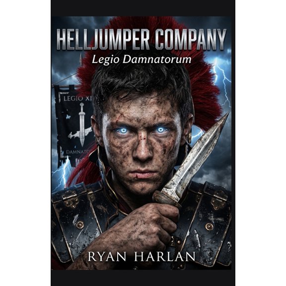 Operation Spearhead Helljumper Company: Legio Damnatorum: Book 1 of Operation Spearhead - A Grimdark Military Sci-Fi LitRPG, Book 1, (Paperback)