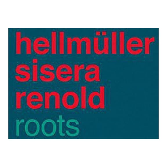 Hellmuller Sisera Renold - Roots - Music & Performance - CD