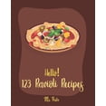 thumbnail image 1 of Ravioli Recipes Hello! 123 Ravioli Recipes: Best Ravioli Cookbook Ever For Beginners [Squash Cookbook, Lasagna Recipe, Ravioli Recipe, S, Book 1, (Paperback), 1 of 1