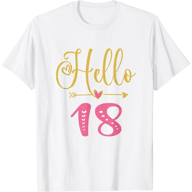 Hello 18 Years Old Girl 18th Birthday T-Shirt - Walmart.com