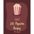 thumbnail image 1 of Hello! 200 Popcorn Recipes: Best Popcorn Cookbook Ever For Beginners [Book 1], 1 of 1
