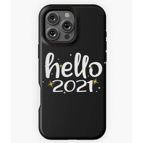 Hello 2021 Special Gift New Years Eve Phone Case for iPhone 16 15 14 13 12 11 Pro Max