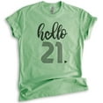 thumbnail image 1 of Hello 21 Shirt, Unisex Women's Men's Shirt, 21st Birthday Shirt, Twenty-first Birthday Shirt, B-day Shirt, Heather Apple Green, Small, 1 of 6