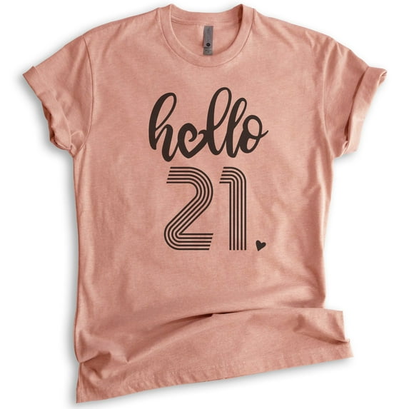 Hello 21 Shirt, Unisex Women's Men's Shirt, 21st Birthday Shirt, Twenty-first Birthday Shirt, B-day Shirt, Heather Sunset, Medium
