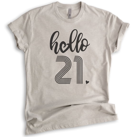 Hello 21 Shirt, Unisex Women's Men's Shirt, 21st Birthday Shirt, Twenty-first Birthday Shirt, B-day Shirt, Light Silk Gray, Medium
