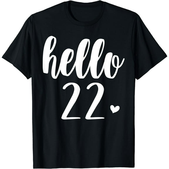Hello 22 Twenty Two Year Old Squad 22st Birthday T-Shirt