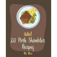 thumbnail image 1 of Hello! 222 Pork Shoulder Recipes: Best Pork Shoulder Cookbook Ever For Beginners [Mexican Slow Cooker Cookbook, Thai Slow Cooker Cookbook, Pulled Pork, 1 of 1