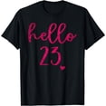 thumbnail image 1 of Hello 23 Twenty Three Years Old 23th Birthday Squad Shirt T-Shirt, 1 of 4