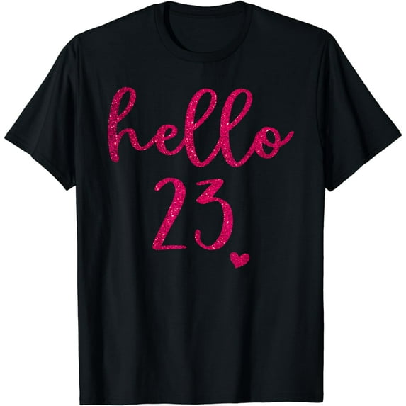 Hello 23 Twenty Three Years Old 23th Birthday Squad Shirt T-Shirt