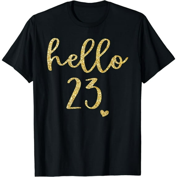 Hello 23 Twenty Three Years Old 23th Birthday Squad Shirt