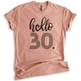 thumbnail image 1 of Hello 30 Shirt, Unisex Women's Men's Shirt, 30th Birthday Shirt, Thirtieth Birthday Shirt, B-day Shirt, Heather Sunset, Medium, 1 of 6