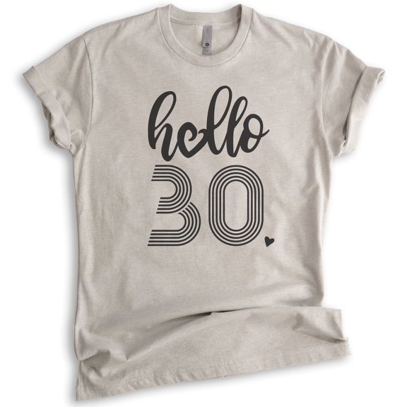 Hello 30 Shirt, Unisex Women's Men's Shirt, 30th Birthday Shirt, Thirtieth Birthday Shirt, B-day Shirt, Light Silk Gray, Large
