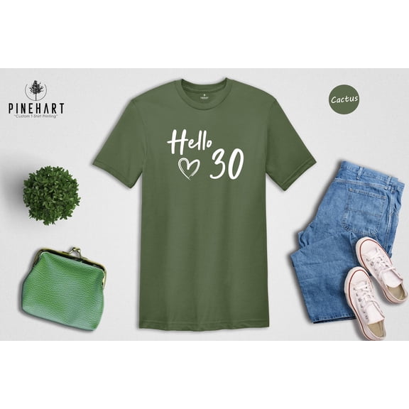 Hello 30 T-Shirt: 30Th Birthday Gift, Soft Cotton Tee SWEATSHIRT All Size S-5XL
